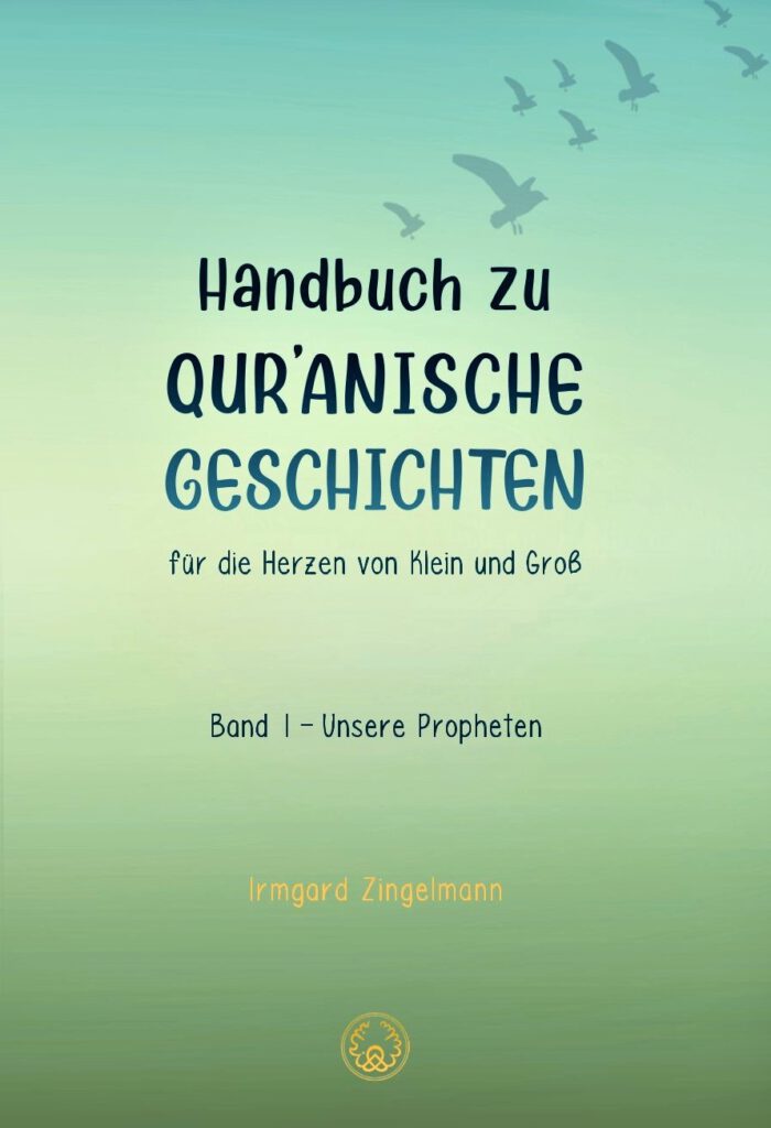 Handbuch: Qur'anische Geschichten für die Herzen von Klein und Groß Band 1, Unsere Propheten